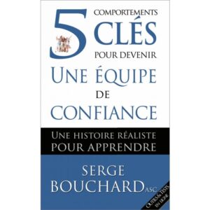 5 comportements clés pour devenir une équipe de confiance
