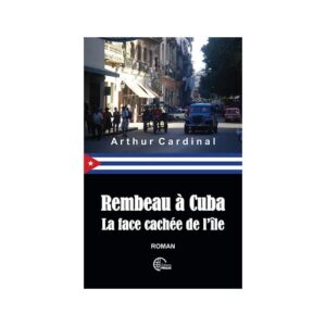 Rembeau à Cuba - La face cachée de l'île