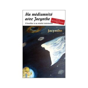Ma médiumnité avec Jacynthe