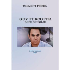 Guy Turcotte : ruse ou folie