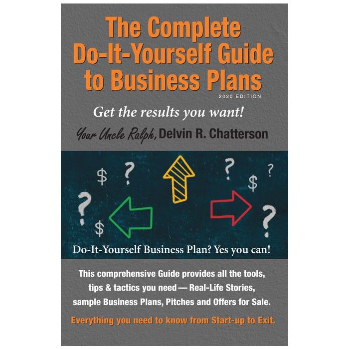 The Complete Do-It-Yourself Guide to Business Plans – 2020 Edition