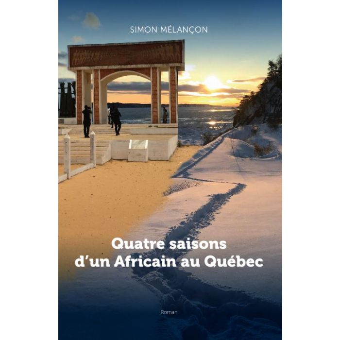Quatre saisons d'un Africain au Québec