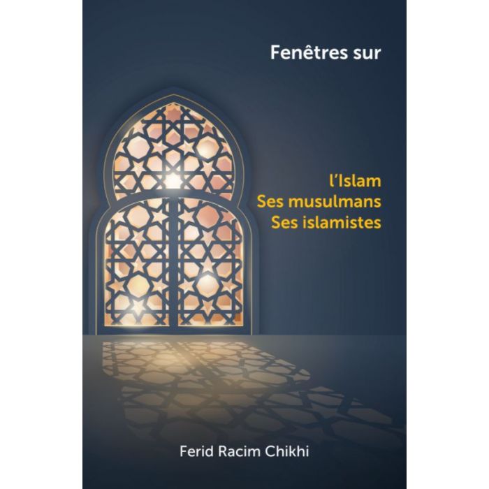 FenĂȘtres Sur l'islam Ses musulmans Ses Islamisteses