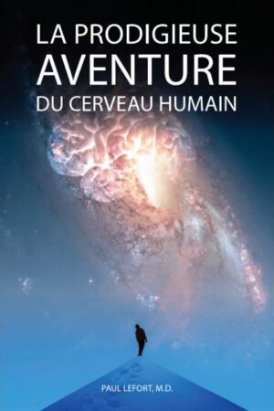 La prodigieuse aventure du cerveau humain