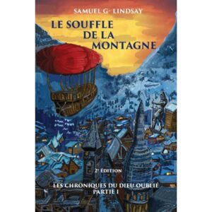 Les Chroniques du dieu oublié (Partie I: Le Souffle de la Montagne)