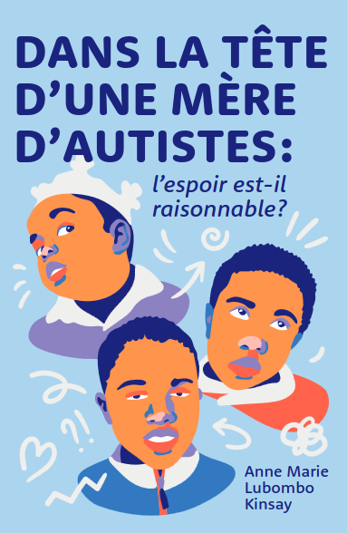 Dans la tête d'une mère d'autistes: l'espoir est-il raisonnable?