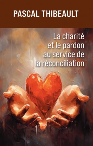 La charité et le pardon au service de la réconciliation