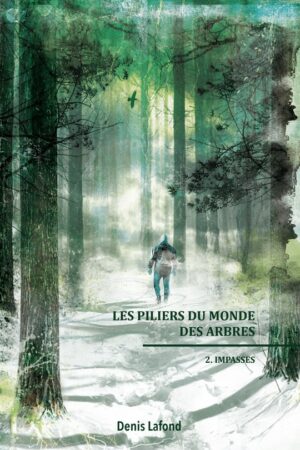 Les piliers du monde des arbres - T2 - Impasses