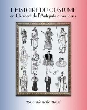 L'Histoire du Costume en Occident de l'Antiquité à nos jours