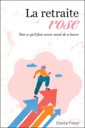La retraite rose, tout ce qu'il faut savoir avant de se lancer
