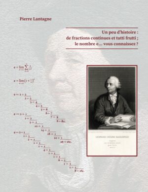 Un peu d'histoire: de fractions continues et tutti frutti; le nombre e... vous connaissez ?