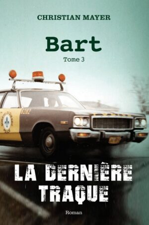 Bart - Tome 3 - La dernière traque