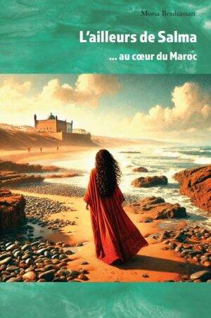 L'ailleurs de Salma... au coeur du Maroc