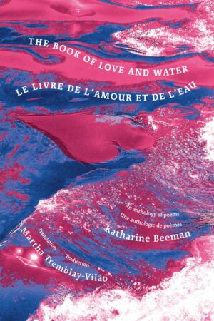 The Book of Love and Water/Le Livre de L’Amour et de L’Eau