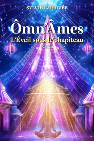 Ômn'Âmes L'Éveil sous le chapiteau