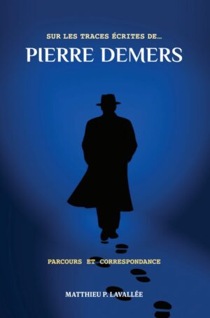 Sur les traces écrites de Pierre Demers