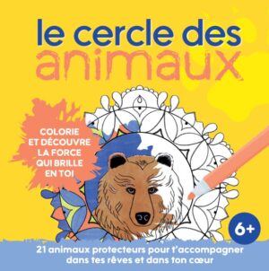 Le cahier des animaux protecteurs - 21 coloriages pour découvrir la force qui brille en toi