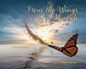 From The Wings Of A Monarch (A Thought Memoir)