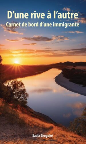 D'une rive à l'autre : Carnet de bord d'une immigrante