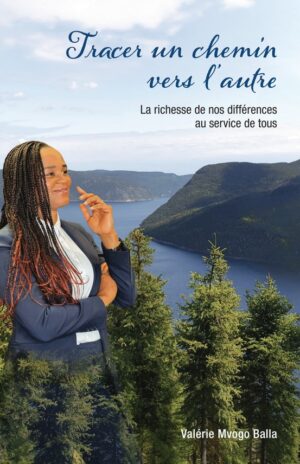 Tracer un chemin vers l’autre : La richesse de nos différences au service de tous