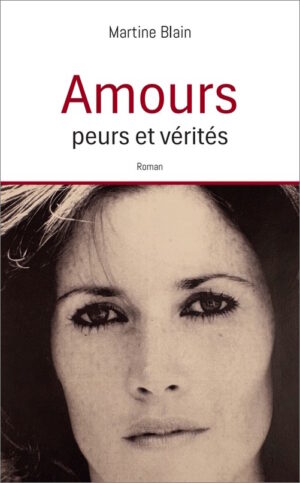 Amours, peurs et vérités