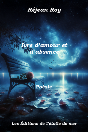 Ivre d’amour et d’absence