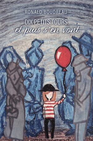 Dix petits tours et puis s'en vont