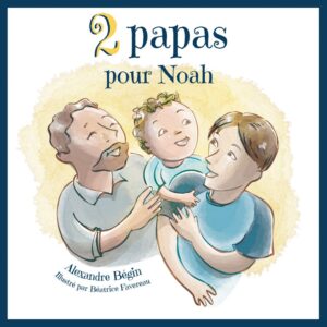 2 papas pour Noah