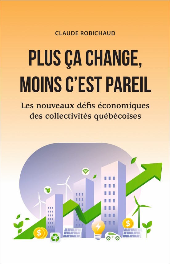 Plus ça change, moins c’est pareil: les nouveaux défis économiques des collectivités québécoises