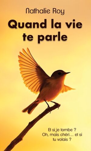 Quand la vie te parle