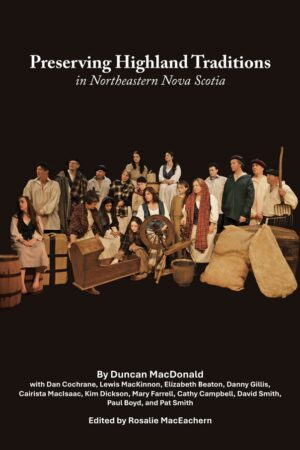 Preserving Highland Traditions in Northeastern Nova Scotia