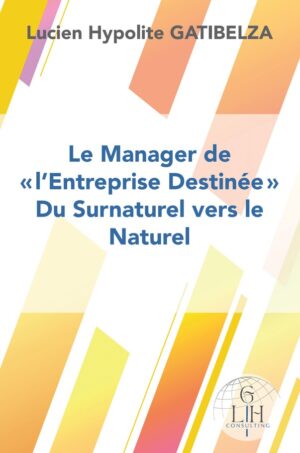 Le manager de l'entreprise destinée - Du surnaturel vers le naturel