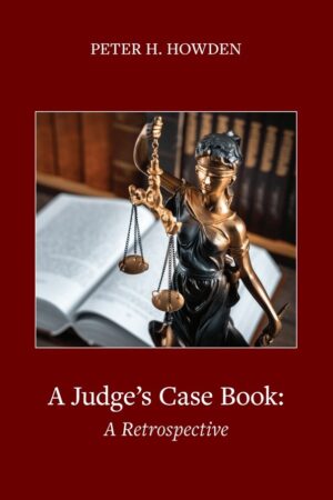A Judge’s Case Book: A Retrospective